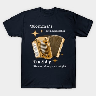 Momma's got a squeezebox T-Shirt